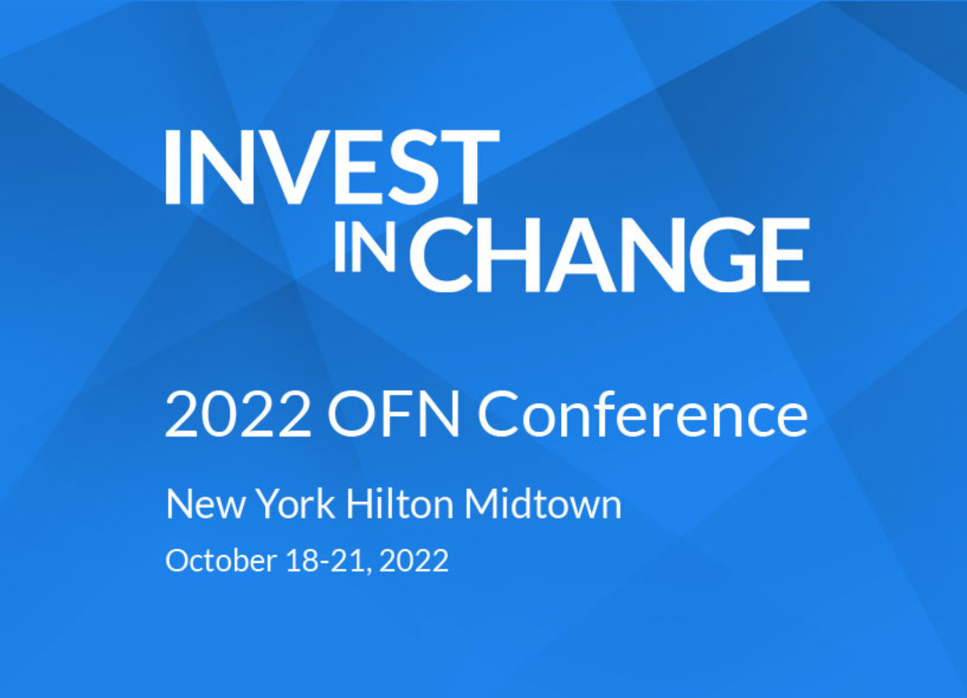 Banner with the text "Invest in Change 2022 OFN Conference"