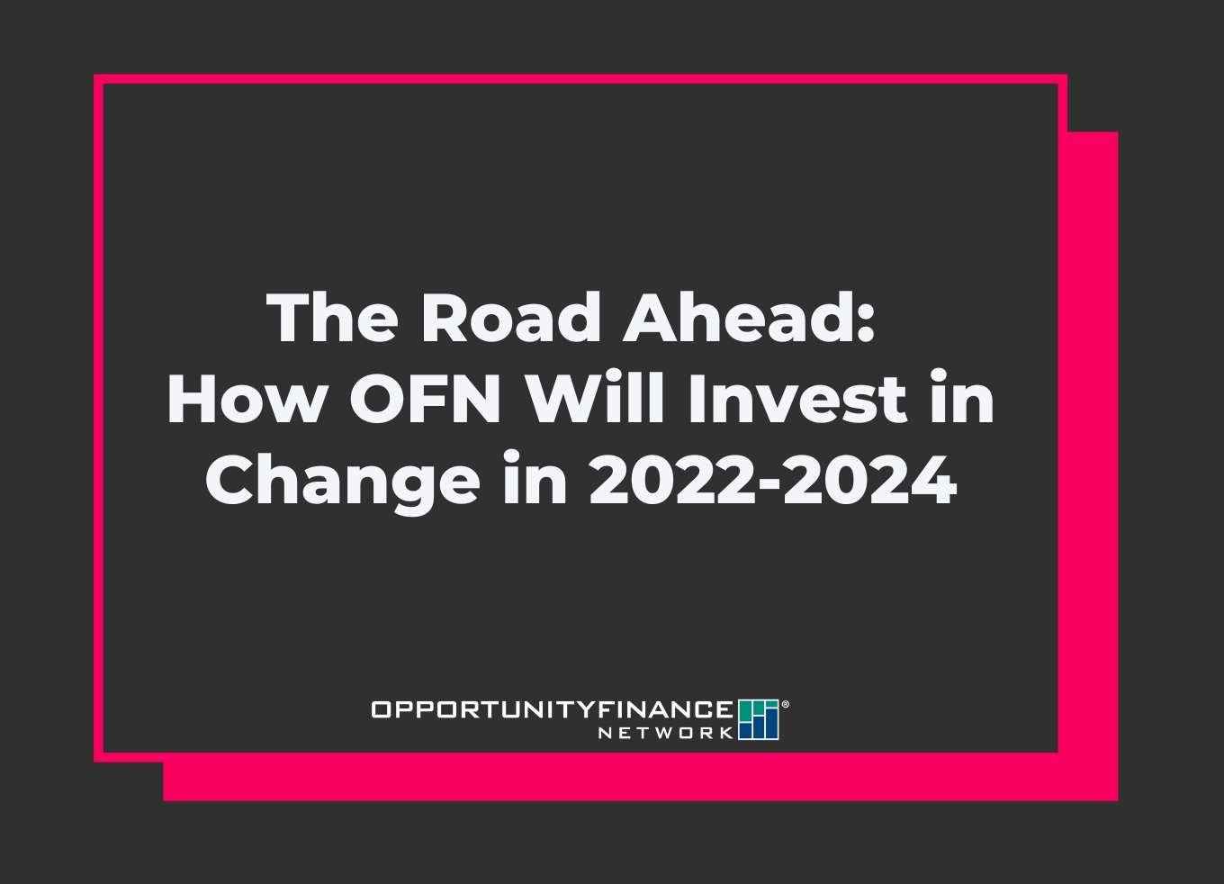 Banner with the text "the road ahead: how OFN will invest in change in 2022-2024"