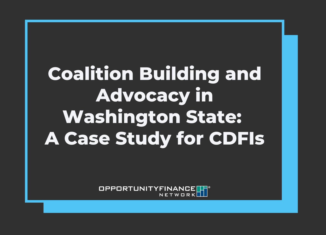 Banner with the text "coalition building and advocacy in Washington state: a case study for CDFIs"