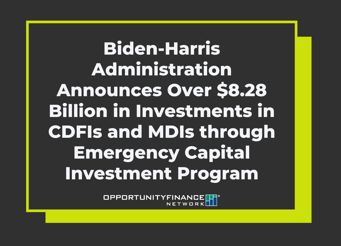 Banner with the text "Biden-Harris administration announces over $8.28 billion in investments in CDFIs and MDIs through Emergency Capital Investment Program"