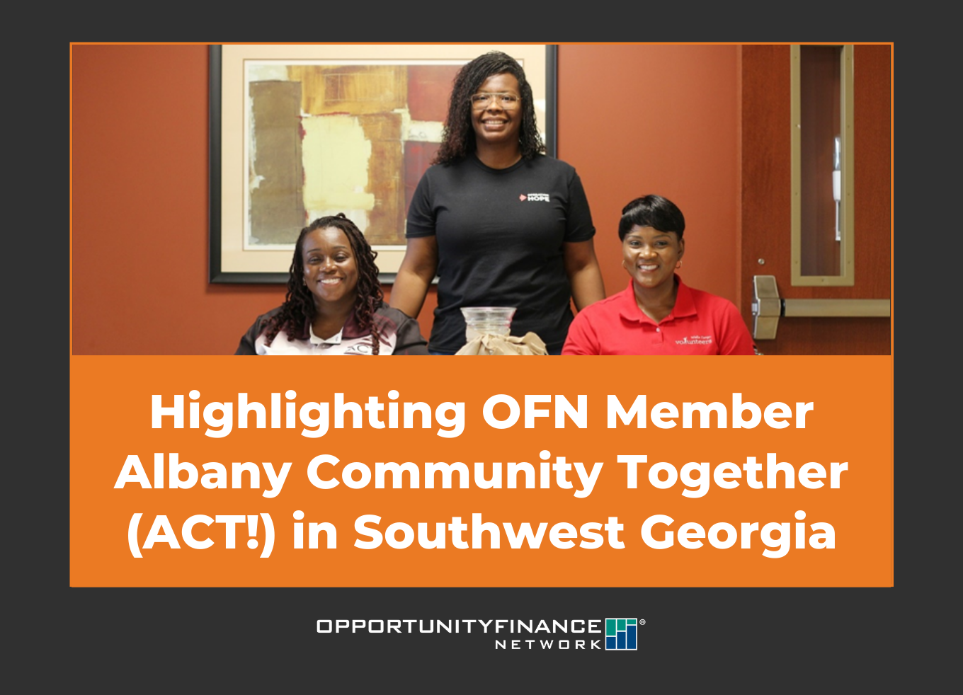 Banner with three smiling women and the text "Highlighting OFN Member Albany Community Together (ACT!) in Southwest Georgia"