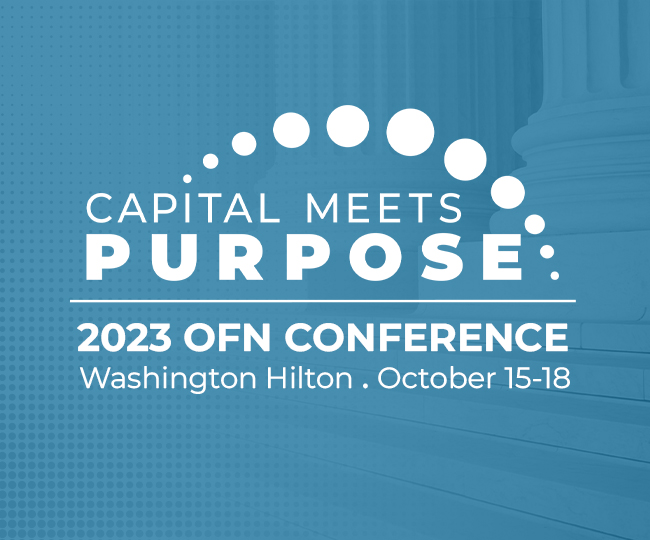 Capital Meets Purpose 2023 OFN Conference